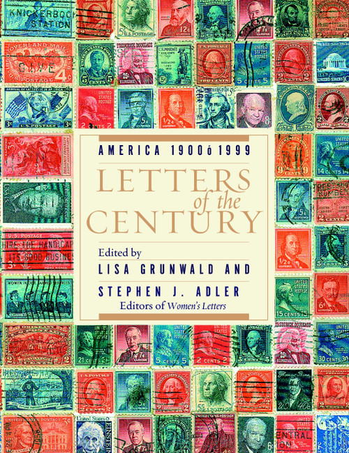 Letters of the Century (America 1900-1999) by Lisa Grunwald, Stephen J. Adler, Mark Twain, Charlie Chaplin, Albert Einstein, 9780385315937