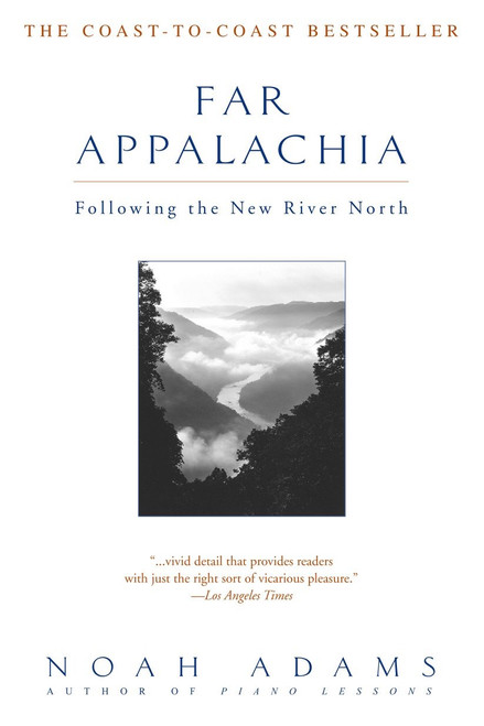 Far Appalachia (Following the New River North) by Noah Adams, 9780385320139