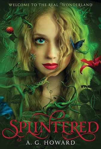 Splintered (Splintered Series #1) - 9781419709708 by A. G. Howard, 9781419709708