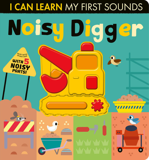 Noisy Digger (With 5 Noisy Parts and an On/Off Switch on the Back Cover!) by Lauren Crisp, Thomas Elliott, 9781680106848