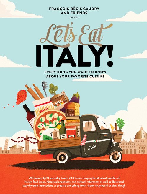 Let's Eat Italy! (Everything You Want to Know About Your Favorite Cuisine) by François-Régis Gaudry, 9781648290596