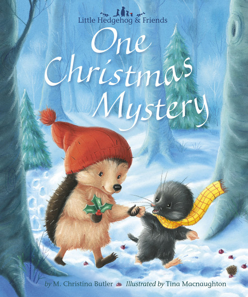 One Christmas Mystery (Little Hedgehog & Friends) by M. Christina Butler, Tina Macnaughton, 9781680102598