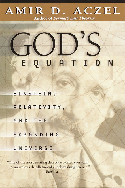God's Equation (Einstein, Relativity, and the Expanding Universe) by Amir D. Aczel, 9780385334853
