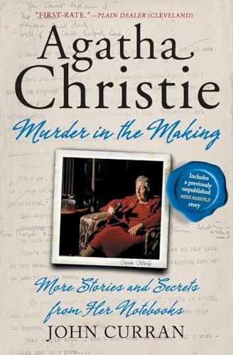 Agatha Christie: Murder in the Making (More Stories and Secrets from Her Notebooks) by John Curran, 9780062065438