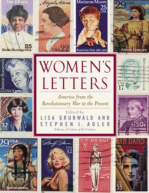 Women's Letters (America from the Revolutionary War to the Present) by Lisa Grunwald, Stephen J. Adler, Jacqueline Kennedy, Marilyn Monroe, Rachel Revere, 9780385335560
