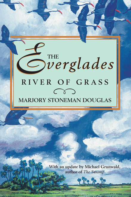 The Everglades: River of Grass by Marjory Stoneman Douglas, 9781683342946