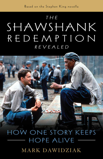 The Shawshank Redemption Revealed (How One Story Keeps Hope Alive) - 9781493060887 by Mark Dawidziak, 9781493060887