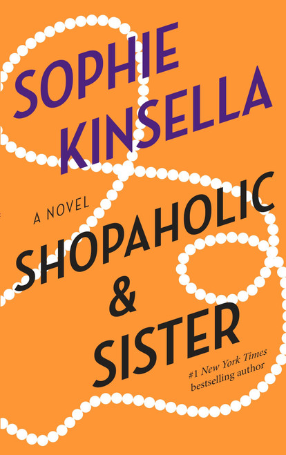 Shopaholic & Sister (A Novel) by Sophie Kinsella, 9780385336826