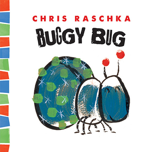 Buggy Bug by Chris Raschka, 9781419712005