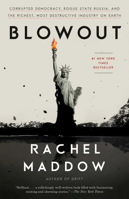 Blowout (Corrupted Democracy, Rogue State Russia, and the Richest, Most Destructive Industry on Earth) by Rachel Maddow, 9780525575481