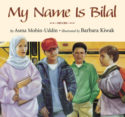 My Name is Bilal - 9781635925135 by Asma Mobin-Uddin, Barbara Kiwak, 9781635925135