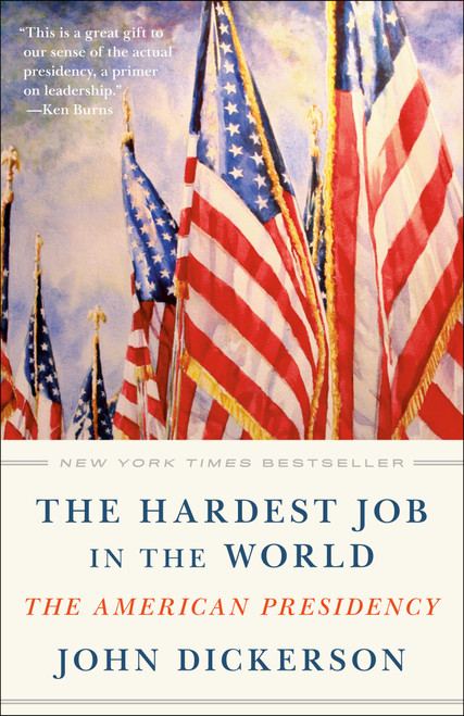 The Hardest Job in the World (The American Presidency) - 9781984854537 by John Dickerson, 9781984854537
