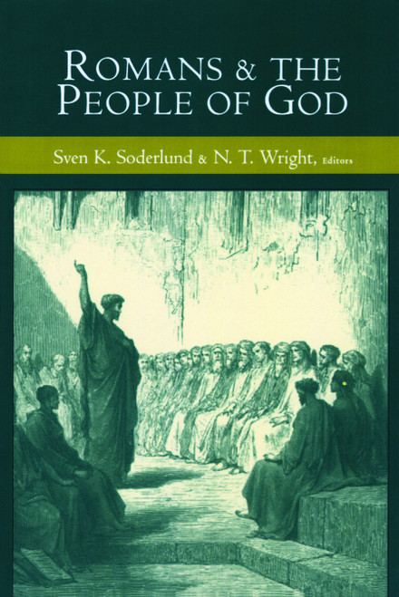 Romans and the People of God (Essays in Honor of Gordon D. Fee on the Occasion of His 65th Birthday) by Sven K. Soderlund, N. T. Wright, 9780802821294