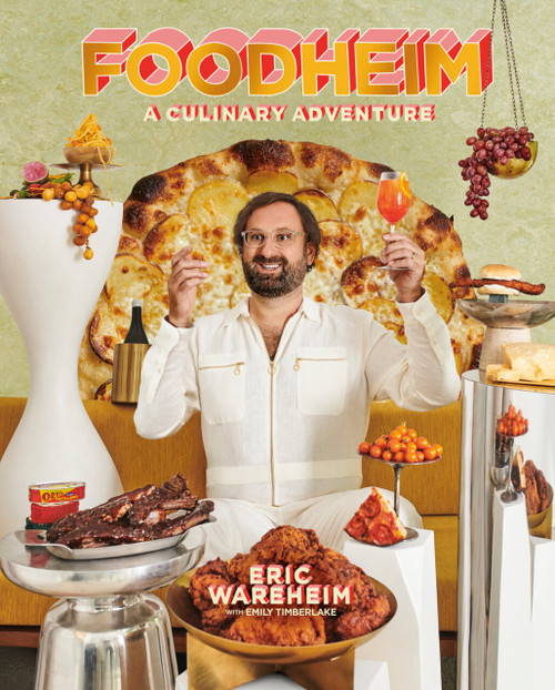 FOODHEIM (A Culinary Adventure [A Cookbook]) by Eric Wareheim, Emily Timberlake, 9781984858528