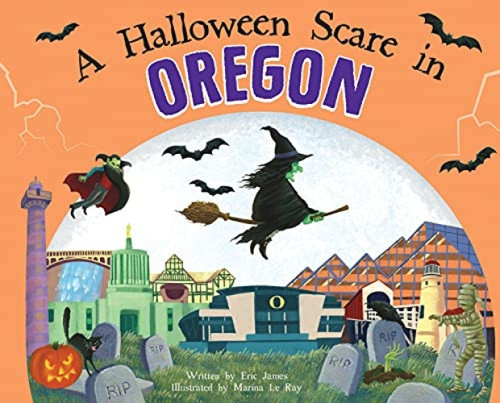 A Halloween Scare in Oregon by Eric James, Marina Le Ray, 9781728233857