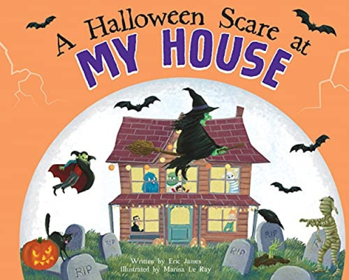 A Halloween Scare at My House by Eric James, Marina Le Ray, 9781728234069