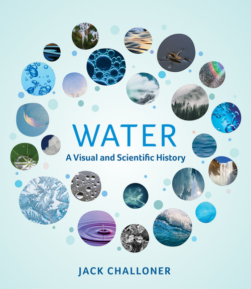 Water (A Visual and Scientific History) by Jack Challoner, 9780262046145