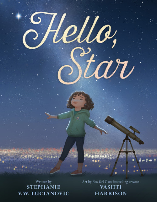 Hello, Star by Stephanie V.W. Lucianovic, Vashti Harrison, 9780316451758