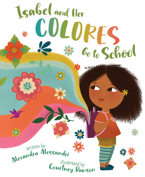Isabel and her Colores Go to School (Bilingual Edition) by Alexandra Alessandri, Courtney Dawson, 9781534110632