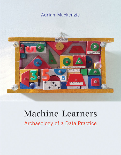 Machine Learners (Archaeology of a Data Practice) - 9780262537865 by Adrian Mackenzie, 9780262537865