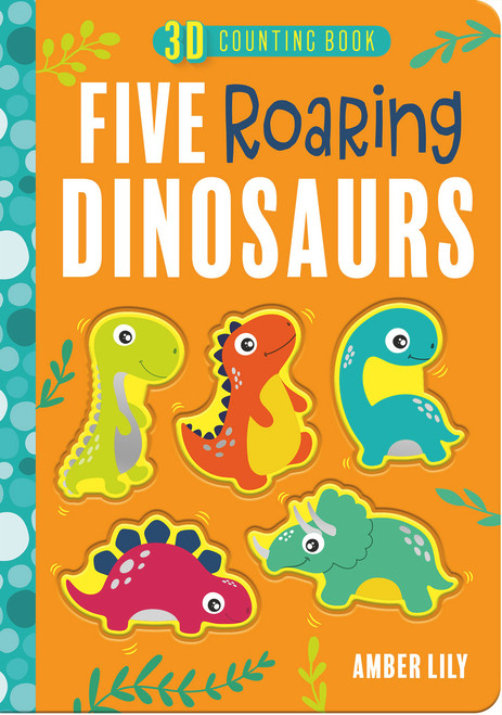 Five Roaring Dinosaurs by Amber Lily, Peppa Joy, 9781789586459