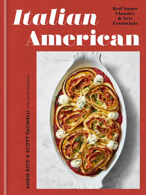 Italian American (Red Sauce Classics and New Essentials: A Cookbook) by Angie Rito, Scott Tacinelli, Jamie Feldmar, 9780593138007