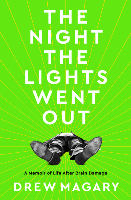 The Night the Lights Went Out (A Memoir of Life After Brain Damage) by Drew Magary, 9780593232712