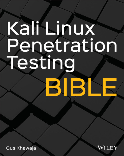 Kali Linux Penetration Testing Bible by Gus Khawaja, 9781119719083