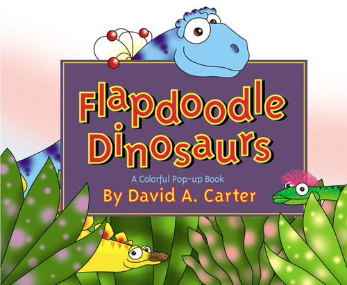 Flapdoodle Dinosaurs by David  A. Carter, 9780689846434