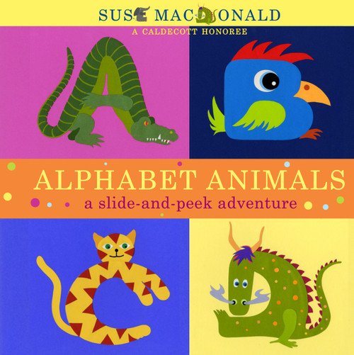 Alphabet Animals (A Slide-and-Peek Adventure) by Suse MacDonald, Suse MacDonald, 9781416950455