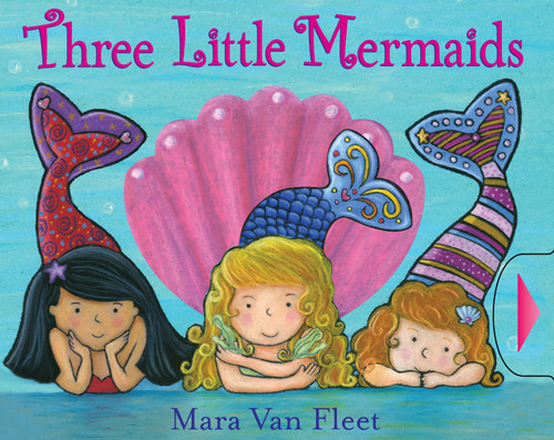 Three Little Mermaids by Mara Van Fleet, Mara Van Fleet, 9781442412866