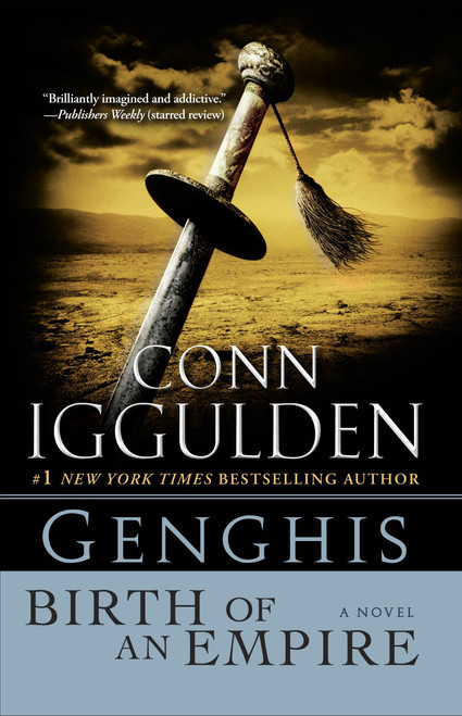 Genghis: Birth of an Empire (A Novel) by Conn Iggulden, 9780385344210