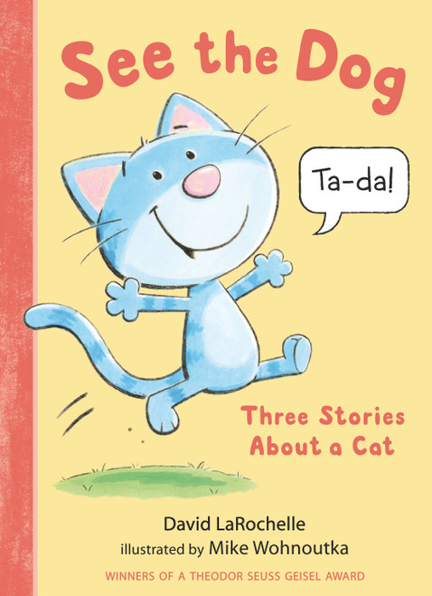 See the Dog: Three Stories About a Cat by David LaRochelle, Mike Wohnoutka, 9781536216295