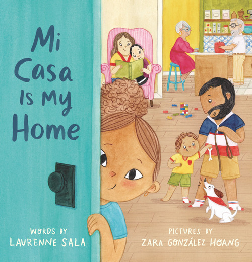 Mi Casa Is My Home by Laurenne Sala, Zara González Hoang, 9781536209433