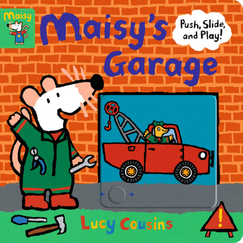 Maisy's Garage (Push, Slide, and Play! (A Maisy the Mouse Interactive Board Book for Toddlers)) by Lucy Cousins, Lucy Cousins, 9781536216837