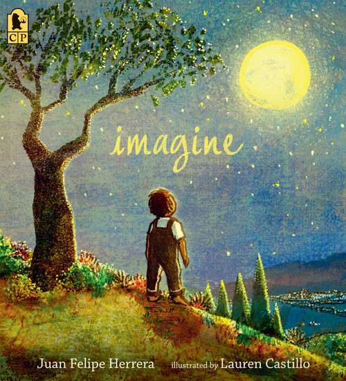 Imagine - 9781536217407 by Juan Felipe Herrera, Lauren Castillo, Georgina Lázaro, 9781536217407