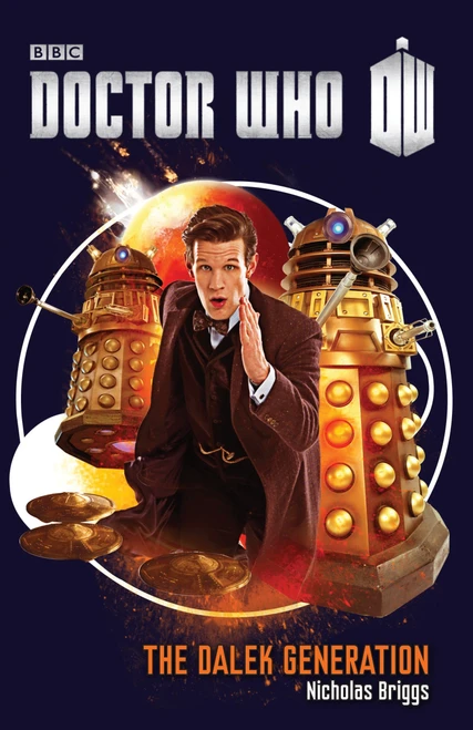 Doctor Who: The Dalek Generation (A Novel) by Nicholas Briggs, 9780385346740