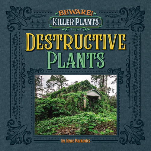 Destructive Plants - 9781534189072 by Joyce Markovics, 9781534189072