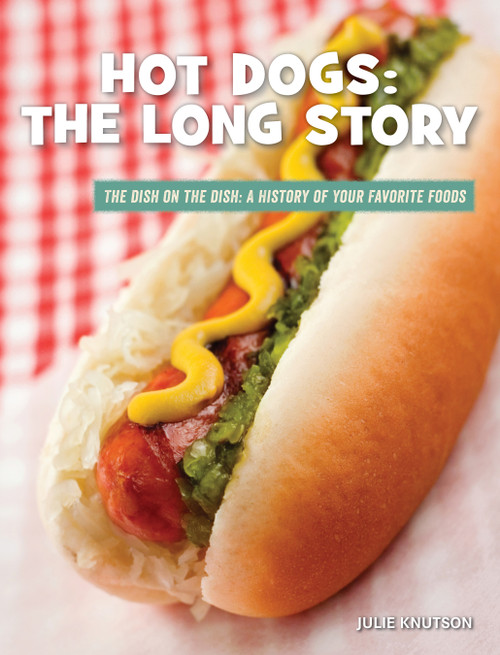 Hot Dogs: The Long Story - 9781534187306 by Julie Knutson, 9781534187306