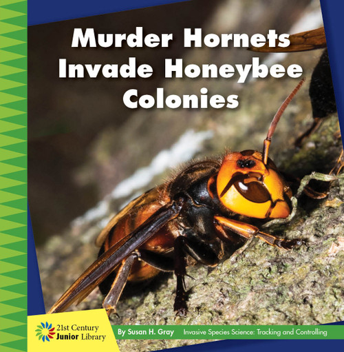 Murder Hornets Invade Honeybee Colonies - 9781534187009 by Susan H. Gray, 9781534187009