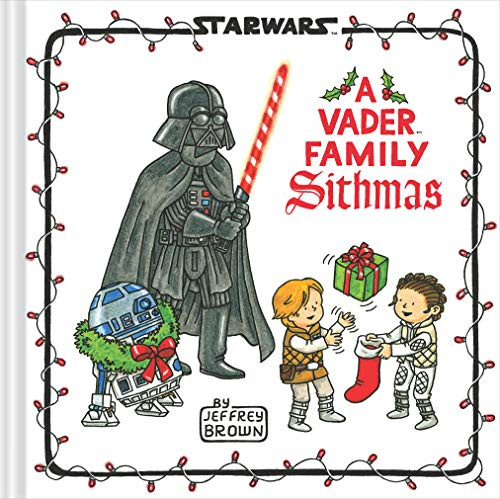 Star Wars: A Vader Family Sithmas by Jeffrey Brown, 9781797207735
