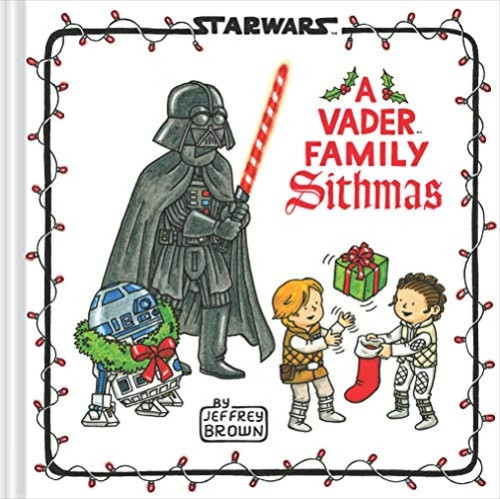Star Wars: A Vader Family Sithmas by Jeffrey Brown, 9781797207735