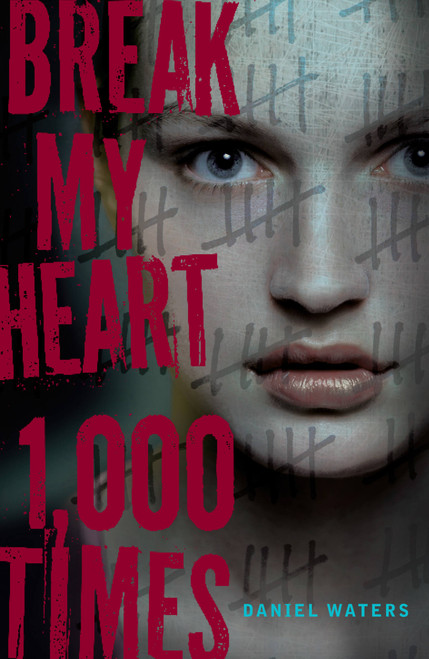 Break My Heart 1,000 Times by Daniel Waters, 9781423122289
