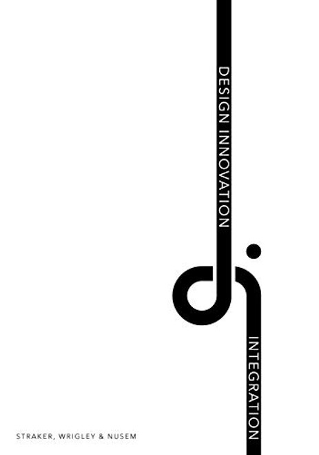 Design Innovation and Integration by Cara Wrigley, Karla Straker, Erez Nusem, 9789063696030