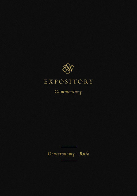 ESV Expository Commentary (Deuteronomy-Ruth (Volume 2)) by Iain M. Duguid, James M. Hamilton Jr., Jay Sklar, August H. Konkel, David Reimer, Miles V. Van Pelt, Mary Willson Hannah, 9781433546327