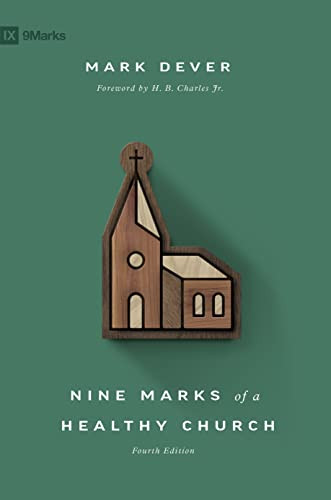 Nine Marks of a Healthy Church (4th Edition) - 9781433578113 by Mark Dever, H. B. Charles, 9781433578113