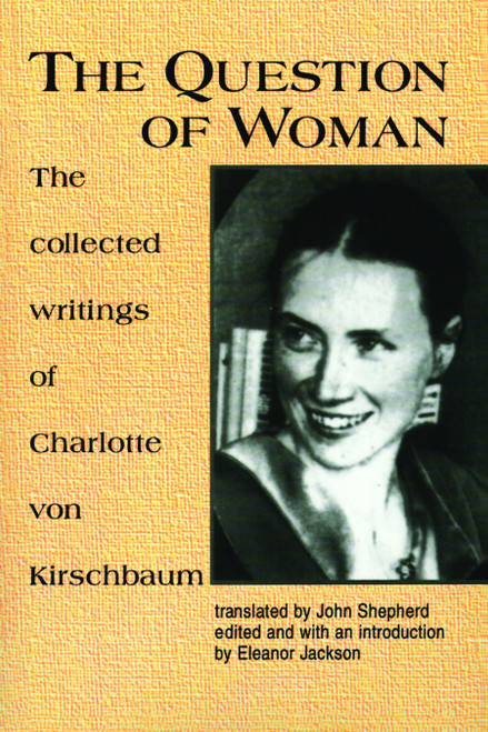 The Question of Woman (The Collected Writings of Charlotte von Kirschbaum) by Charlotte Von Kirschbaum, 9780802841421