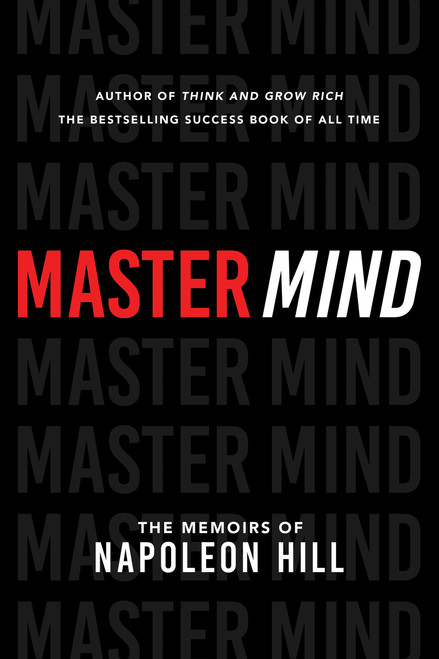 Master Mind (The Memoirs of Napoleon Hill) by Napoleon Hill, 9781640952690