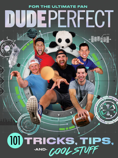 Dude Perfect 101 Tricks, Tips, and Cool Stuff by Dude Perfect, 9781400217076