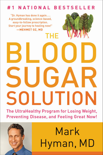 The Blood Sugar Solution (The UltraHealthy Program for Losing Weight, Preventing Disease, and Feeling Great Now!) by Dr. Mark Hyman, 9780316127363